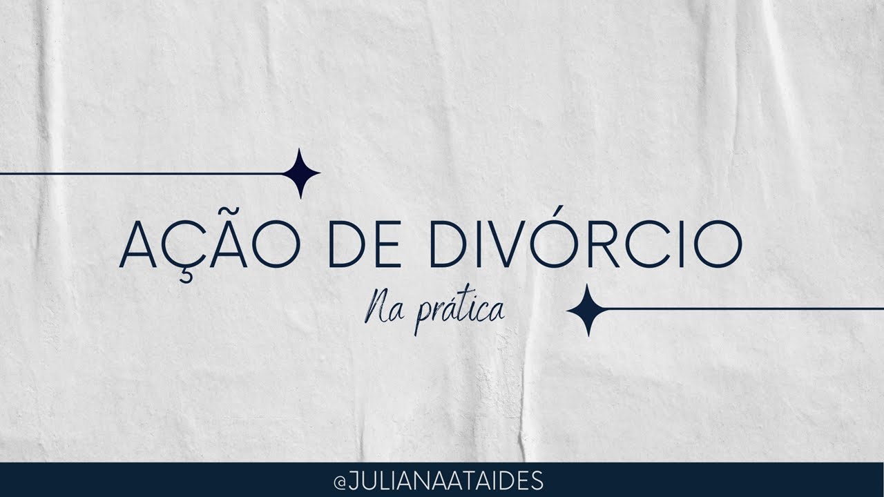 Ação de Divórcio na Prática