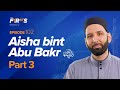 Aisha bint Abu Bakr (ra): Slander and Death of the Prophet ﷺ | The Firsts | Dr. Omar Suleiman