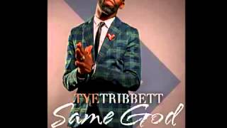 Tye Tribbett Same God