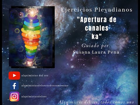Ejercicios Pleyadianos - "Apertura de canales ka"