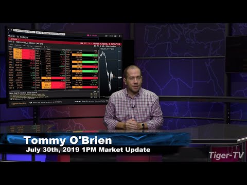 July 30th 2019, 1PM ET Market Update with Tommy O'Brien on TFNN
