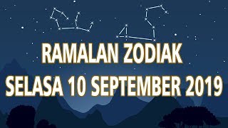 Ramalan Zodiak Selasa 10 September 2019