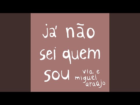 Já Não Sei Quem Sou