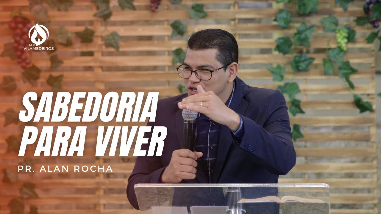 SABEDORIA PARA VIVER | PR. Alan Rocha
