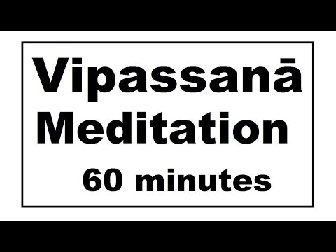 Vipassanā Meditation: 60 minutes. Silent.