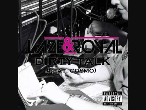 LAZE & ROYAL: Dirty Talk (feat. Cosmo Doll)