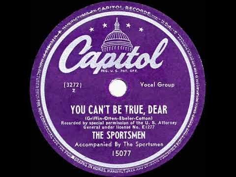 1948 HITS ARCHIVE: You Can’t Be True, Dear - Sportsmen (a cappella)