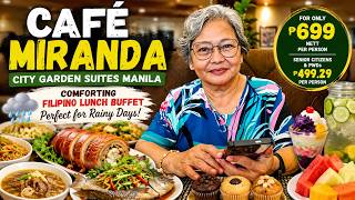 Café Miranda City Garden Suites Manila  Comforting Filipino Lunch Buffet for Only ₱699!