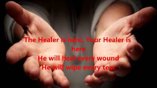The Healer is here