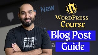 How to Write and Publish a Blog Post | WordPress Beginner to Advanced Course #4