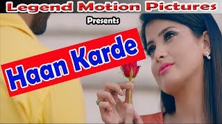 Haan Karde | KP Wadala | Latest Punjabi Song 2019