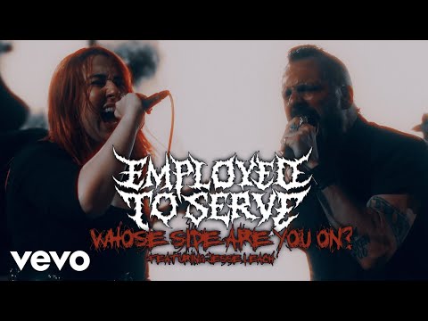Employed To Serve - Whose Side Are You On? (feat. Jesse Leach)