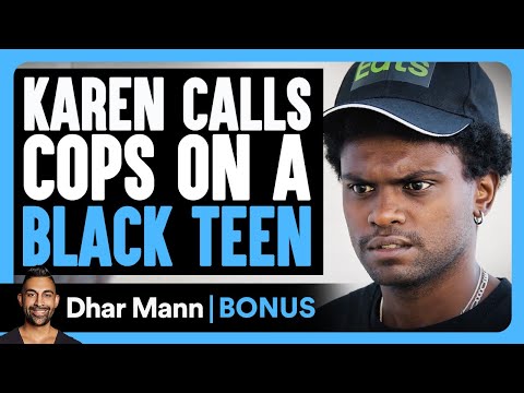 KAREN Calls Cops On A BLACK TEEN | Dhar Mann Bonus!