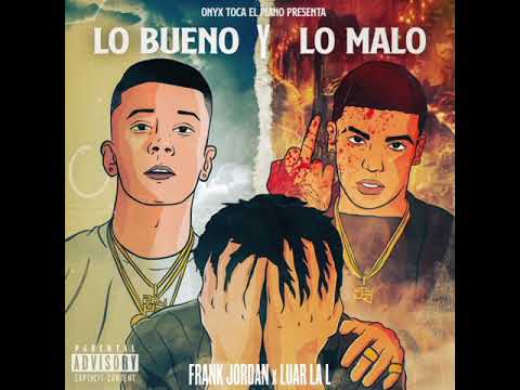 Luar la l ft Frank jordan lo bueno y lo malo