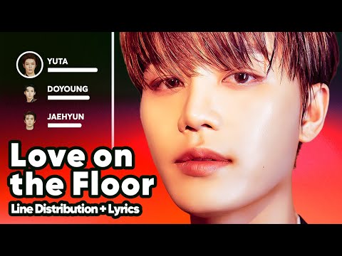 NCT 127 - Love On The Floor (Line Distribution + Lyrics Karaoke) PATREON REQUESTED