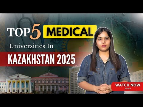 Top 5 Medical Universities in Kazakhstan 2025