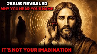 Jesus Taught Why Chosen Ones Hear Their Name Called When No One Is There — It's Not Imagination
