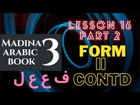 Madina Book 3 | Lesson 16 | Part 2 | More FORM 2!!