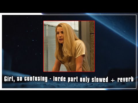 Girl, so confusing - lorde part only slowed + reverb