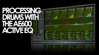 AE600 Active EQ to dynamically process your Drums