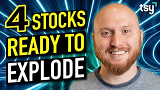 GET IN EARLY! Top 4 Stocks I