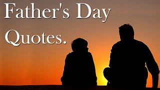 Father's Day Quotes | 10 Best Father's Day Quotes (With Audio).