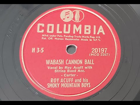 Roy Acuff 'Wabash Cannon Ball'  1947 78 rpm