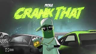 Pickle - Crank That (Official Audio)