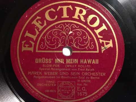 Marek Weber Orchester, Grüß' mir mein Hawaii, Slow-Fox, Berlin, 1929