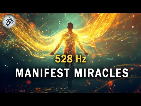 528 Hz Manifest Miracles, Positive Transformation, Release Inner Conflict, Healing Frequencies