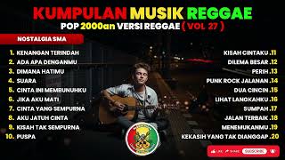 Download lagu Reggae Kompilasi Pop 2000an | Nostalgia SMA Bikin suasana tongkrongan makin hangat | Vol. 27 mp3 Download lagu Reggae Kompilasi Pop 2000an | Nostalgia SMA Bikin suasana tongkrongan makin hangat | Vol. 27 mp3