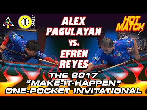 HOT MATCH! Efren REYES vs. Alex PAGULAYAN: 2017 Accu-Stats :Make-It-Happen" 1-Pocket Invitational