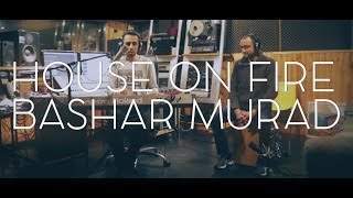 Sia - House On Fire (Bashar Murad Cover)