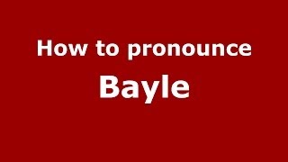 How to pronounce Bayle