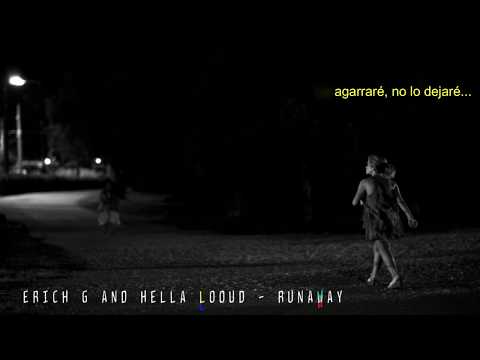 Erich G & Hella Louud - Runaway (Sub. Español)