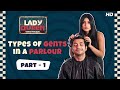 Types of Gents in a Parlour | Lady Queen Gents Parlour | Madhurima B, Rohaan B | Sagnik C |Addatimes