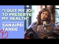 Sanaipei Tande: How I Learned To Put Myself First