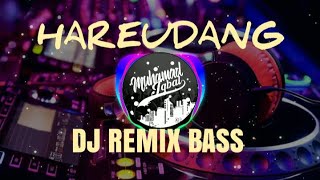 Download lagu DJ Hareudang Hareudang 🔊 Remix Full Bas 🎶🎶 mp3