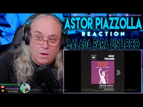 Astor Piazzolla Reaction - Balada para un Loco - Roberto Goyeneche - First Time Hearing - Requested