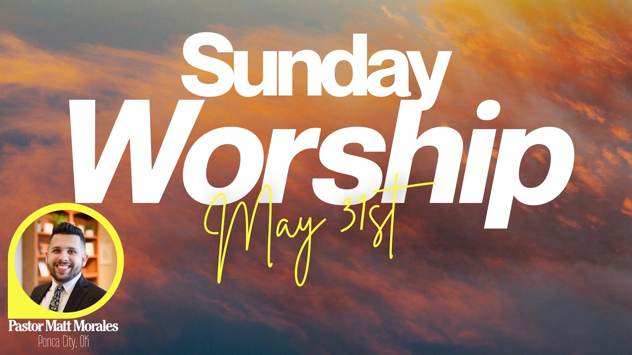 Sunday Evening Service - Sunday May 31st, 2026 PM
