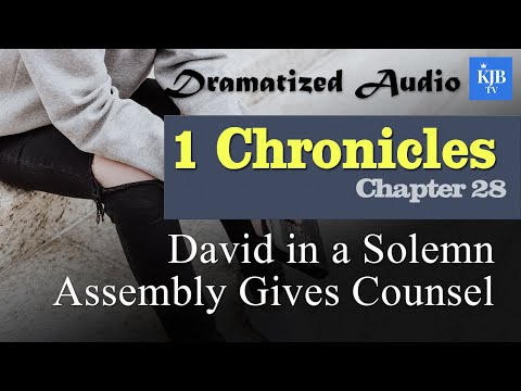 1 Chronicles 28_David in a Solemn Assembly Gives Counsel_Audio Bible KJV with scrolling text