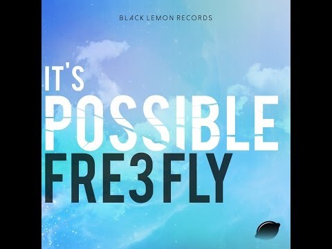 Fre3 Fly - It's Possible (Original Mix)