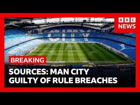 Manchester City found guilty of breaking financial rules, according to sources | BBC News