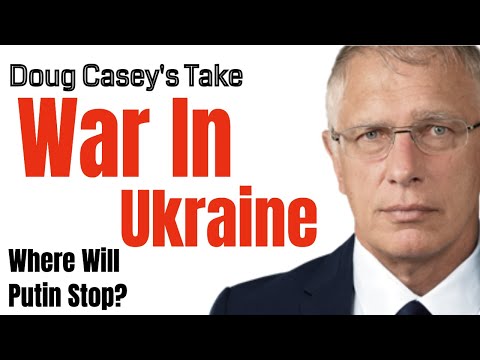 Doug Casey's Take [ep.#174] War in Ukraine, Don't Be Poor, Where to Live, and Much More...