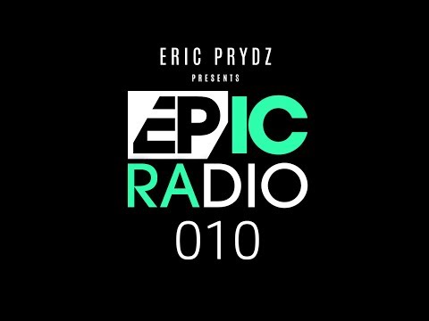 Eric Prydz - EPIC Radio 010