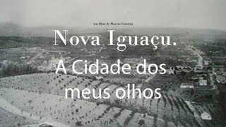 preview picture of video 'Nova Iguaçu. A Cidade dos meus olhos.'