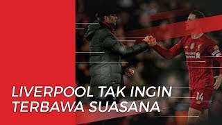 Tak Terkalahkan di 19 Pertandingan, Pelatih Liverpool Tak Ingin Terbawa Suasana
