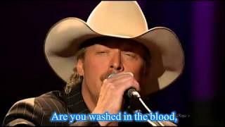 Alan Jackson - Are you washed in the blood , I&#39;ll fly away 2006 Lyrics