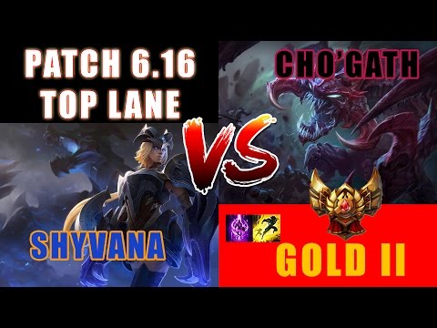 Shyvana vs. Cho'Gath Top Lane | Patch 6.16 | Gold II elo