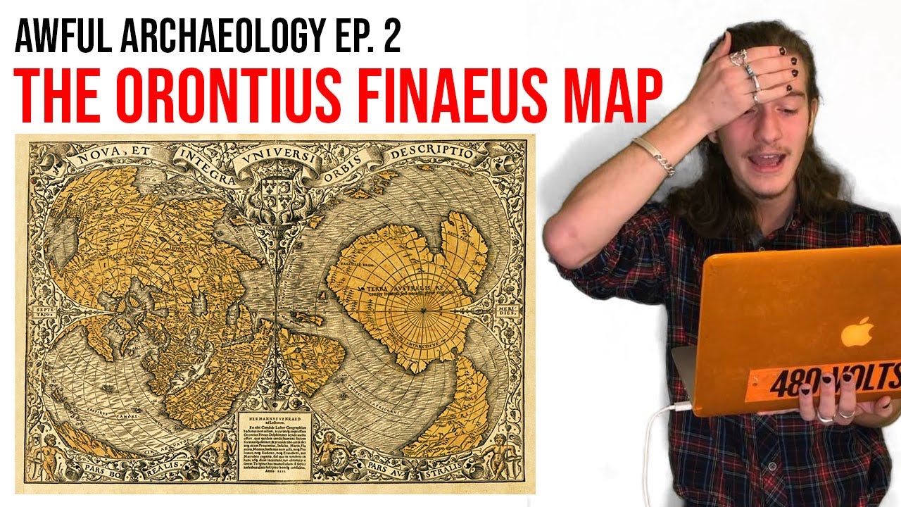 Awful Archaeology Ep. 2: The Orontius Finaeus Map